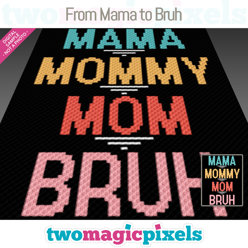From Mama to Bruh by Two Magic Pixels
