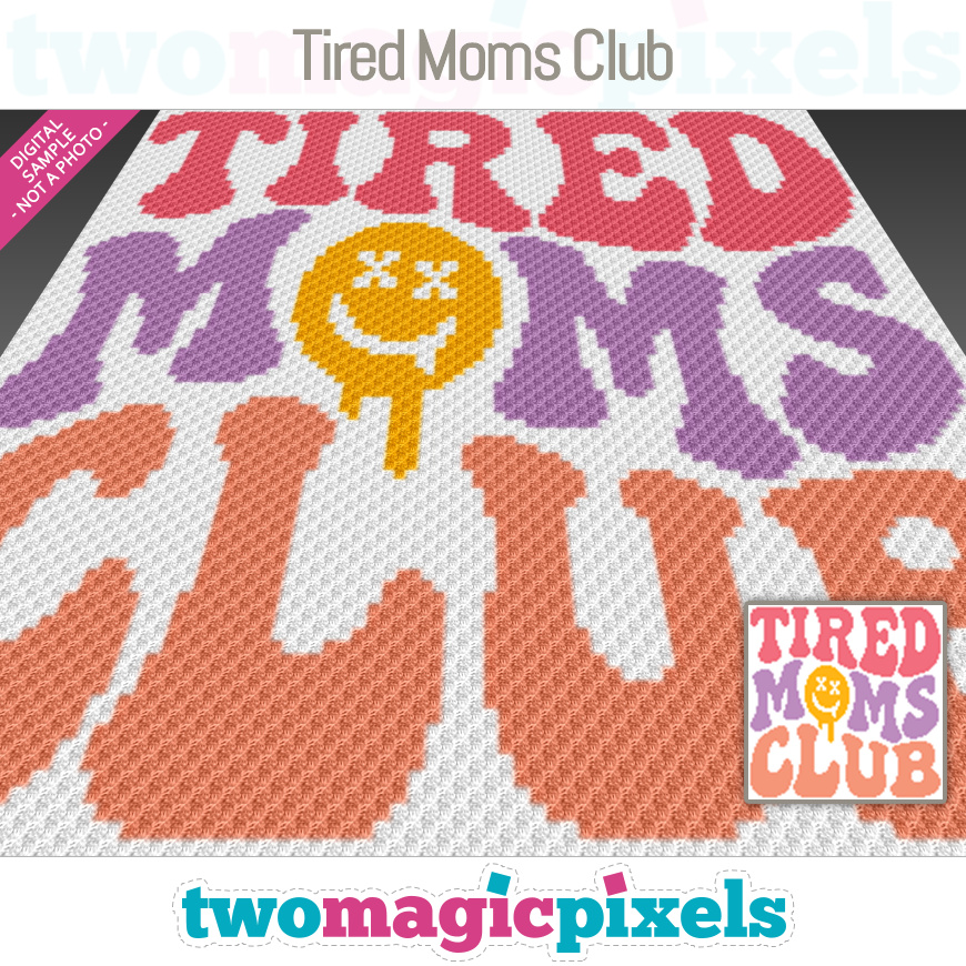 Tired Moms Club by Two Magic Pixels